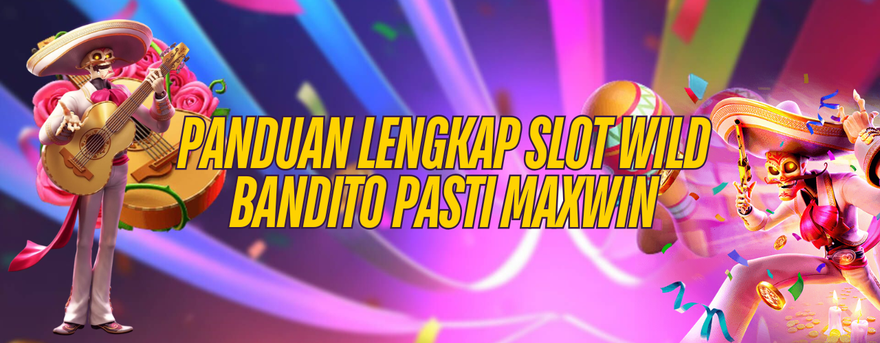 Wild Bandito Pasti Gacor